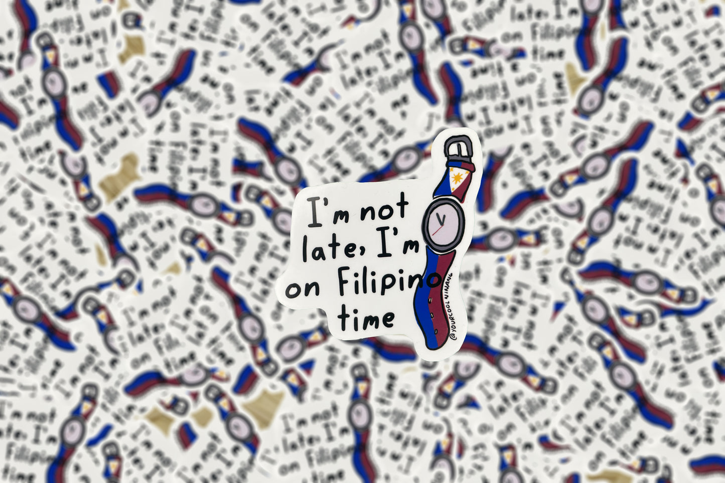 I’m not late I’m on filipino time!! funny Tagalog Filipino Pinoy Philippine Pride