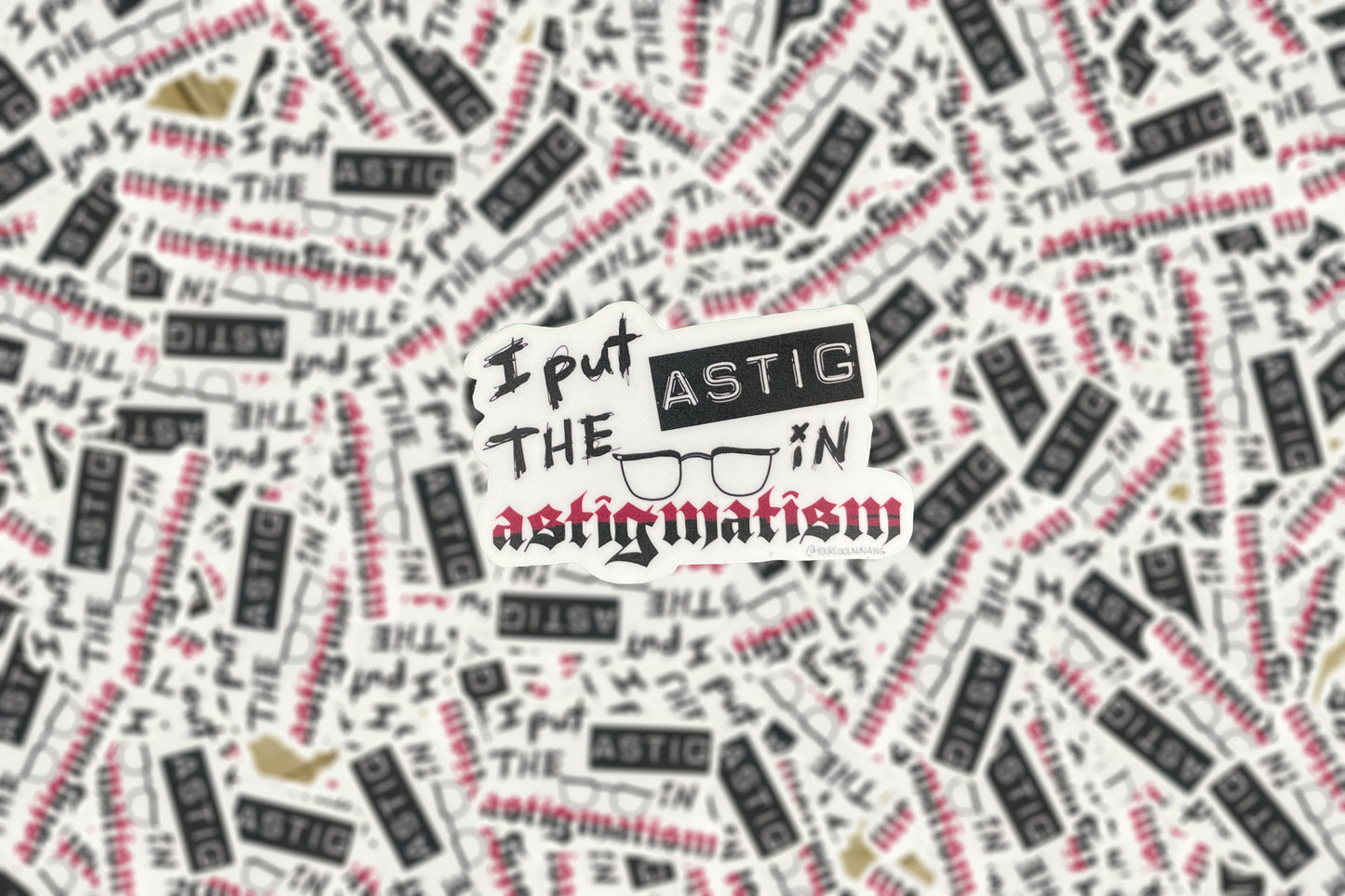 I put the ASTIG in Astigmatism filipino Tagalog sticker Pinoy Philippine Puns Funny Pride