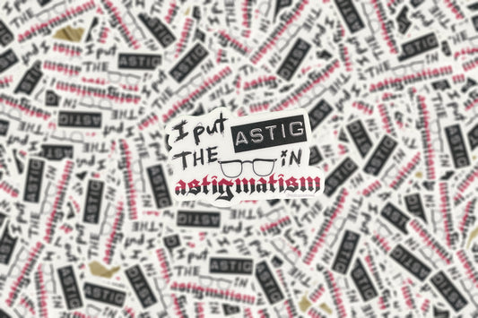 I put the ASTIG in Astigmatism filipino Tagalog sticker Pinoy Philippine Puns Funny Pride