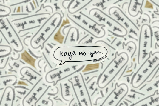 Kaya Mo Yan You Got This Tagalog sticker encouragement filipino sayings